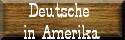 Deutsche 
in Amerika